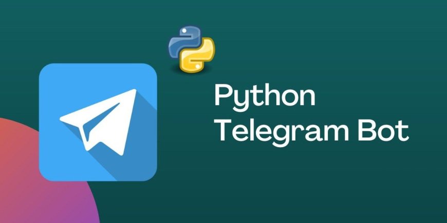 Python'da Noldan Telegram Boti Yaratish (To'liq va Amaliy Qo'llanma)