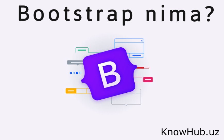 Bootstrap Nima? | Undan qanday foydalanish kerak? | O'zbek tilida to'liq qo'llanma?